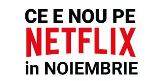Tot ce e nou pe Netflix România în noiembrie 2018