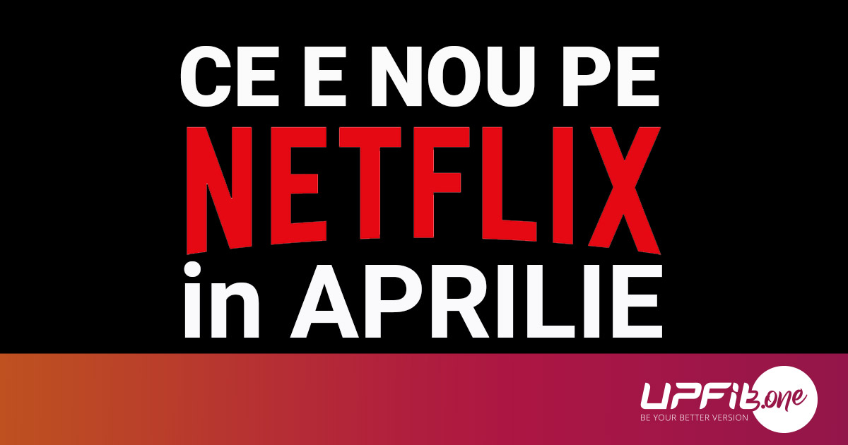 Inflates Snowstorm tuberculosis Tot ce e nou pe Netflix România în aprilie 2019