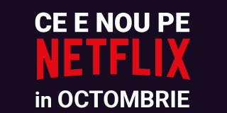 Tot ce e nou pe Netflix România în octombrie 2019
