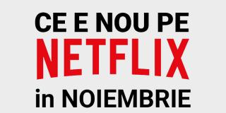 Tot ce e nou pe Netflix România în noiembrie 2020